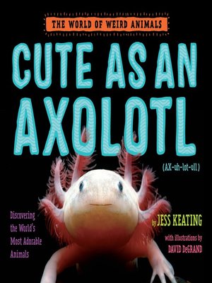 cover image of Cute as an Axolotl